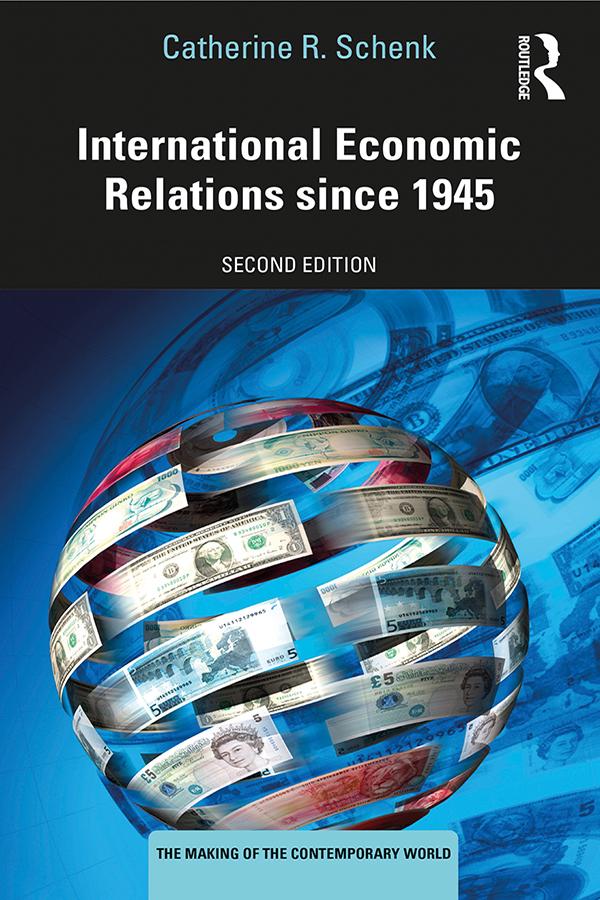 International Economic Relations since 1945 by Catherine R. Schenk