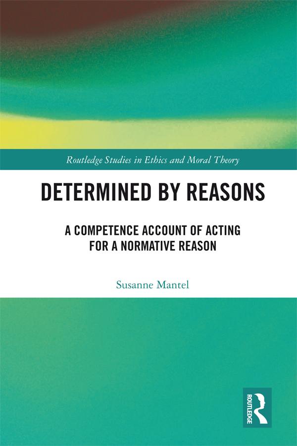 Determined by Reasons by Susanne Mantel