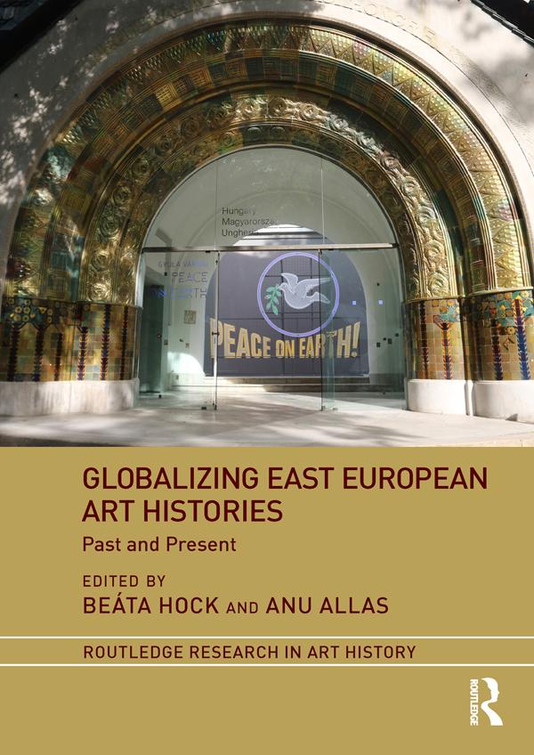 Globalizing East European Art Histories by Anu Allas, Beáta Hock