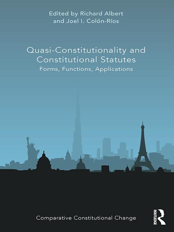 Quasi-Constitutionality and Constitutional Statutes by Joel Colón-Ríos, Richard Albert