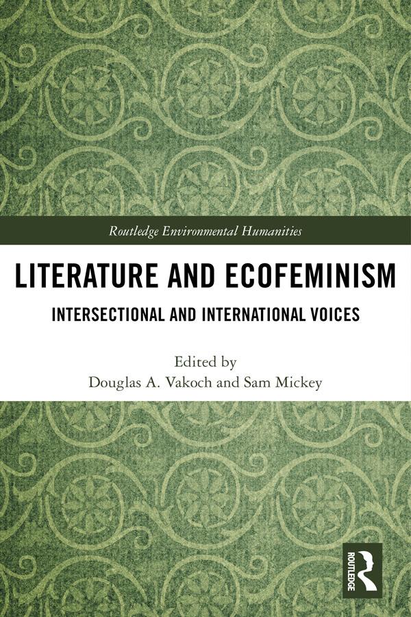 Literature and Ecofeminism by Douglas A. Vakoch, Sam Mickey