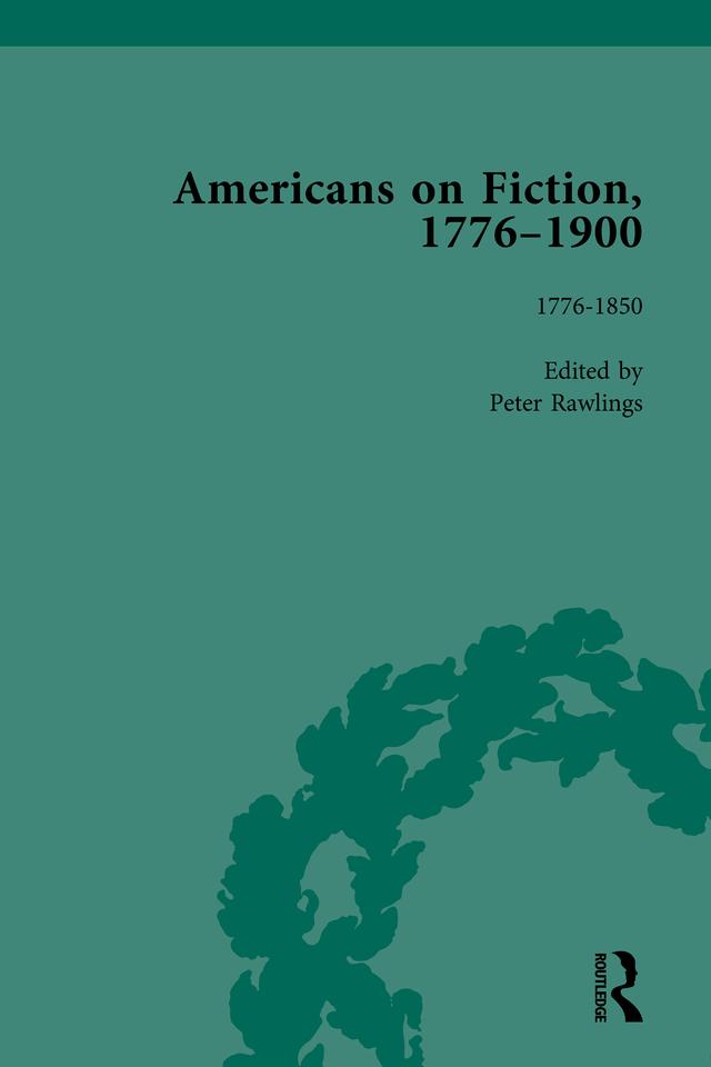 Americans on Fiction, 1776-1900 Volume 1 by Peter Rawlings