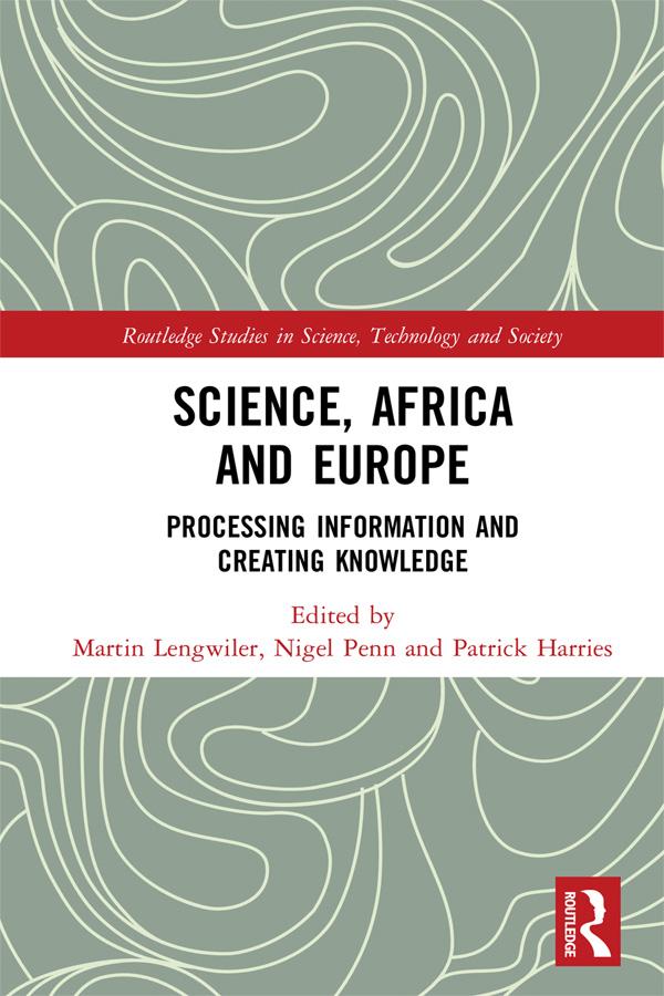 Science, Africa and Europe by Martin Lengwiler, Nigel Penn, Patrick Harries
