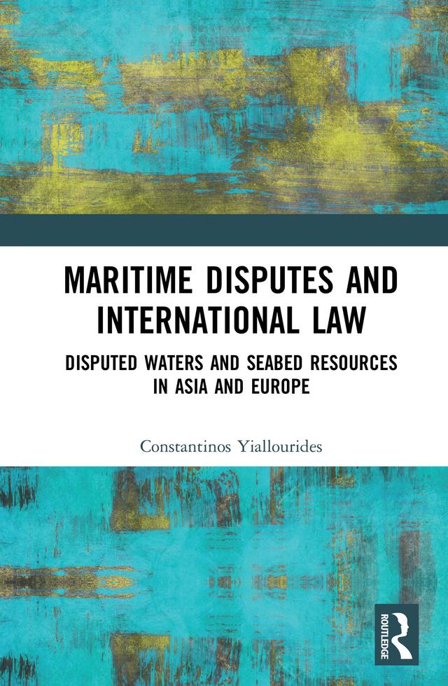 Maritime Disputes and International Law by Constantinos Yiallourides