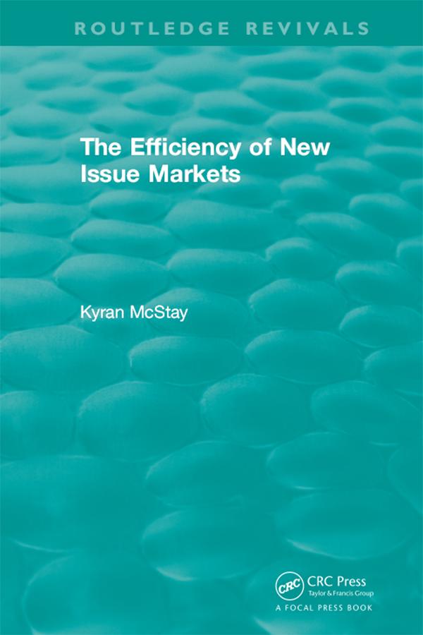 Routledge Revivals: The Efficiency of New Issue Markets (1992) by Kyran McStay