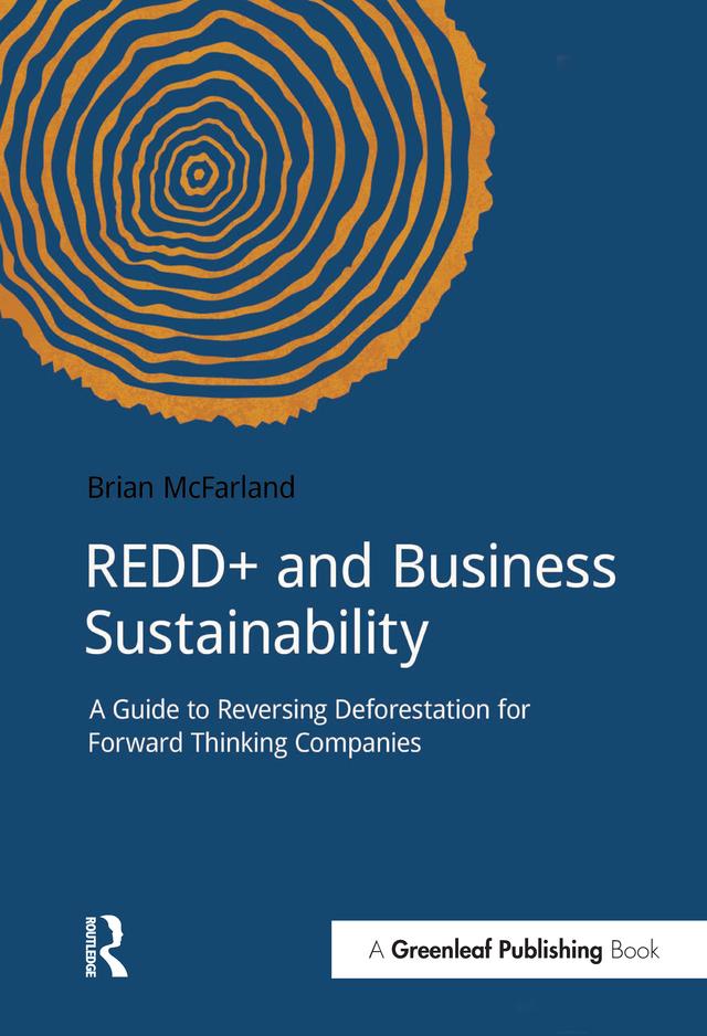REDD+ and Business Sustainability by Brian McFarland