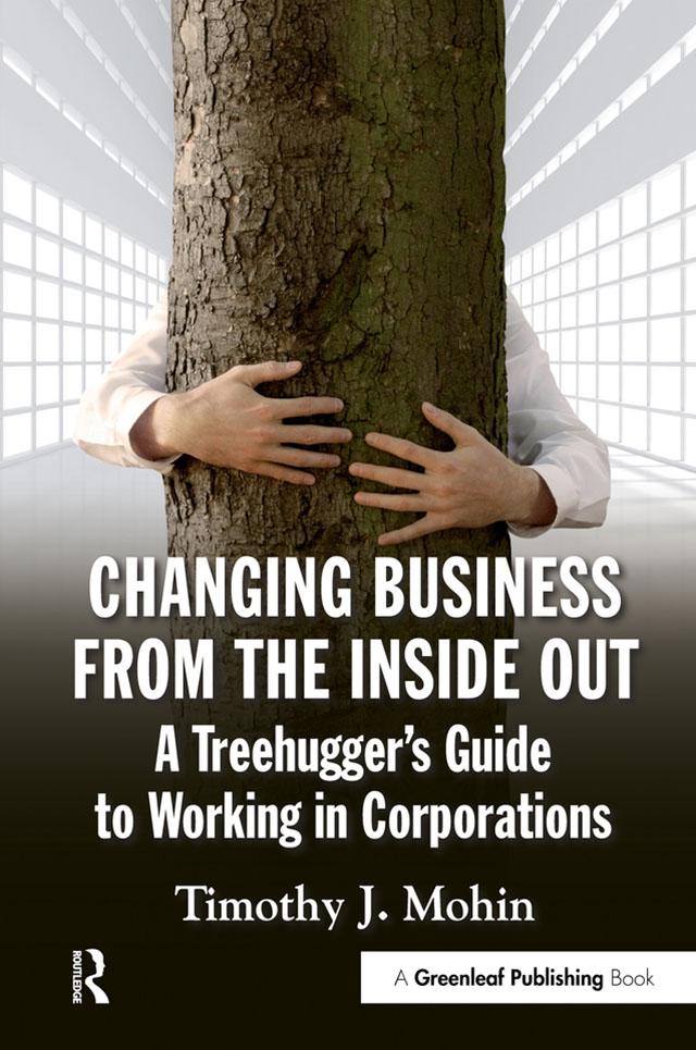 Changing Business from the Inside Out by Timothy Mohin