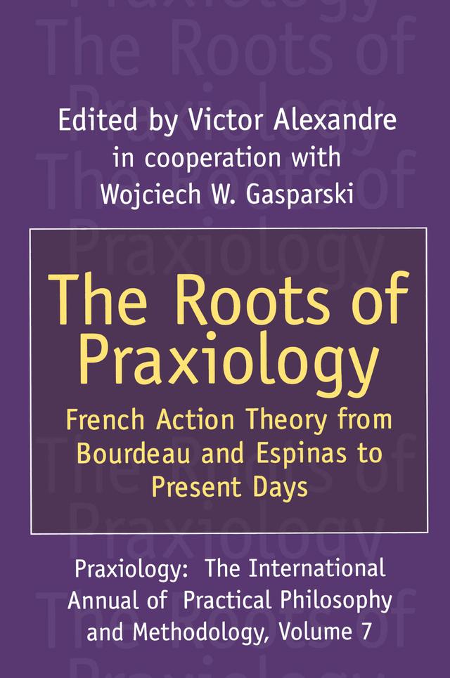 The Roots of Praxiology by Victor Alexandre