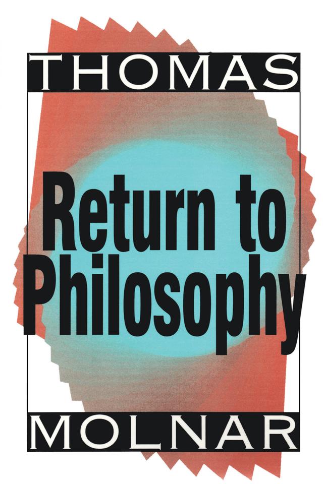 Return to Philosophy by Thomas Molnar