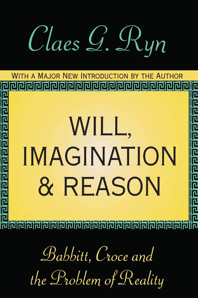 Will, Imagination, and Reason by Claes G. Ryn