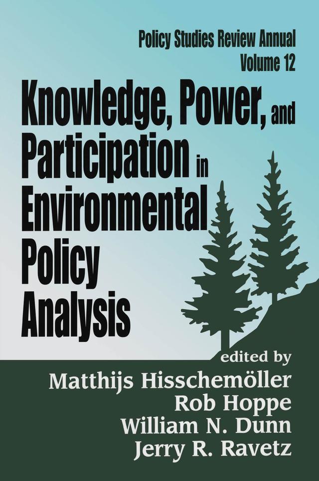 Knowledge, Power, and Participation in Environmental Policy Analysis by Rob Hoppe