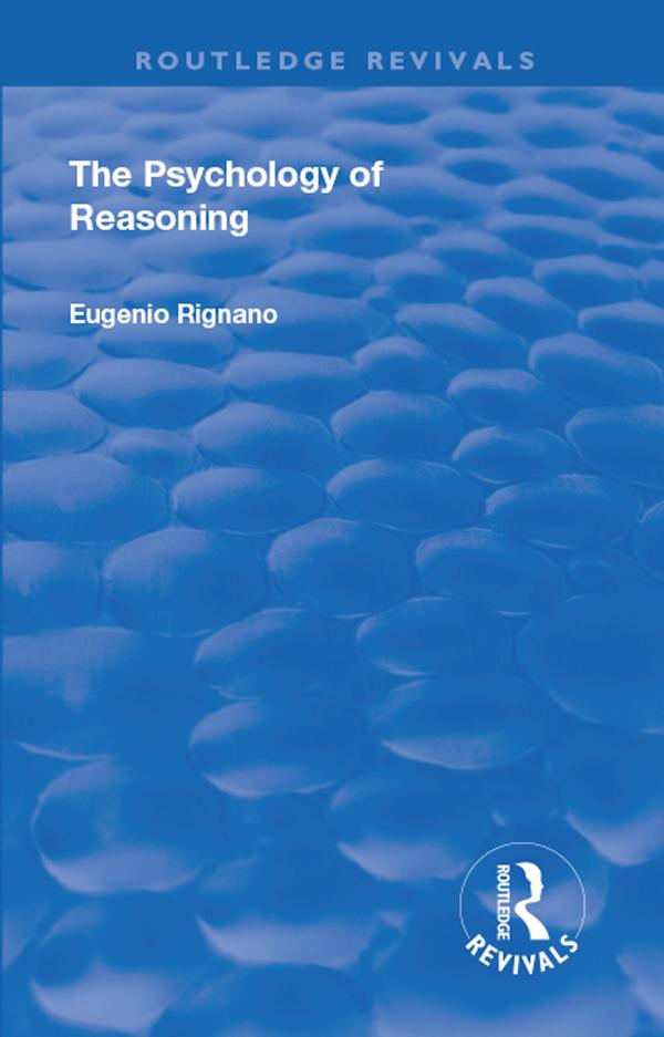 Revival: The Psychology of Reasoning (1923) by Eugenio Rignano