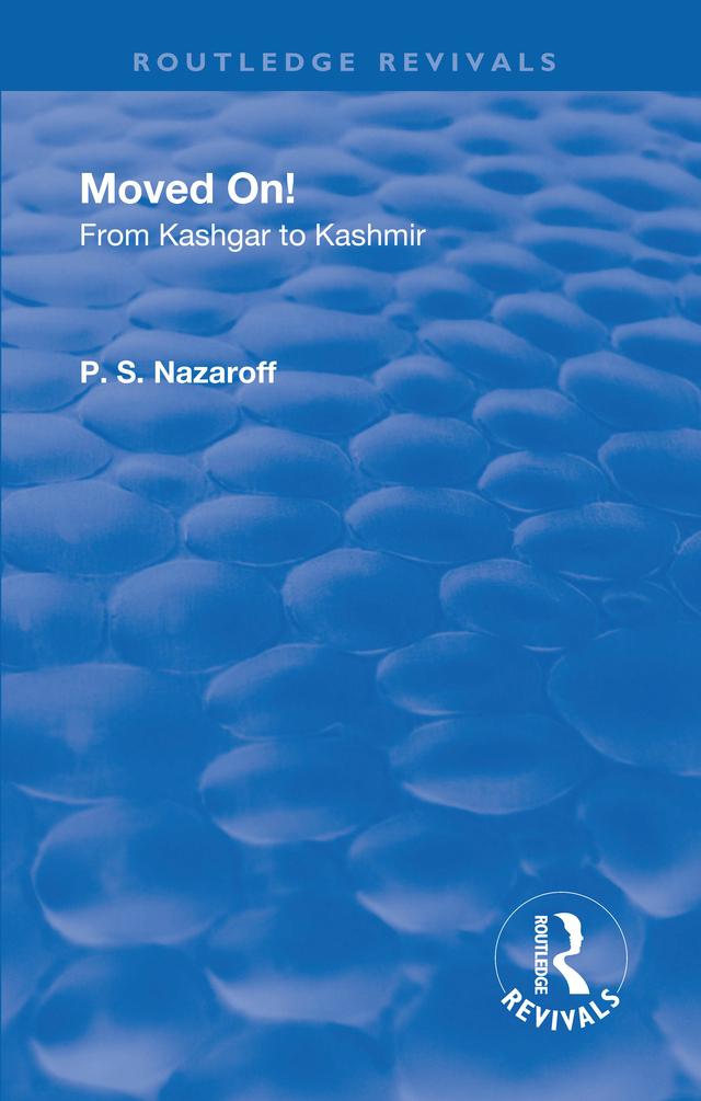 Revival: Moved on! From Kashgar to Kashmir (1935) by Malcolm Burr, Pavel Stepanovich Nazaroff