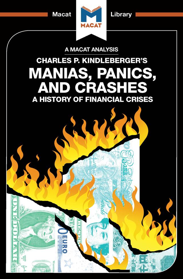 An Analysis of Charles P. Kindleberger's Manias, Panics, and Crashes by Nicholas Burton
