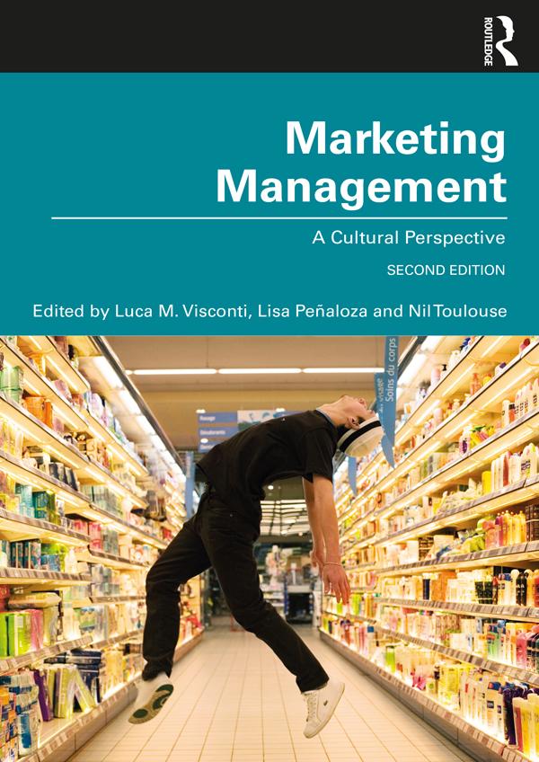 Marketing Management by Lisa Peñaloza, Luca M. Visconti, Nil Toulouse