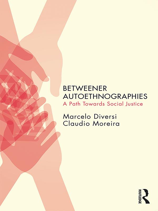Betweener Autoethnographies by Claudio Moreira, Marcelo Diversi