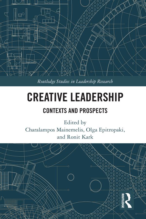 Creative Leadership by Charalampos Mainemelis, Olga Epitropaki, Ronit Kark