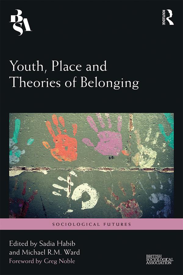 Youth, Place and Theories of Belonging by Michael Ward, Sadia Habib