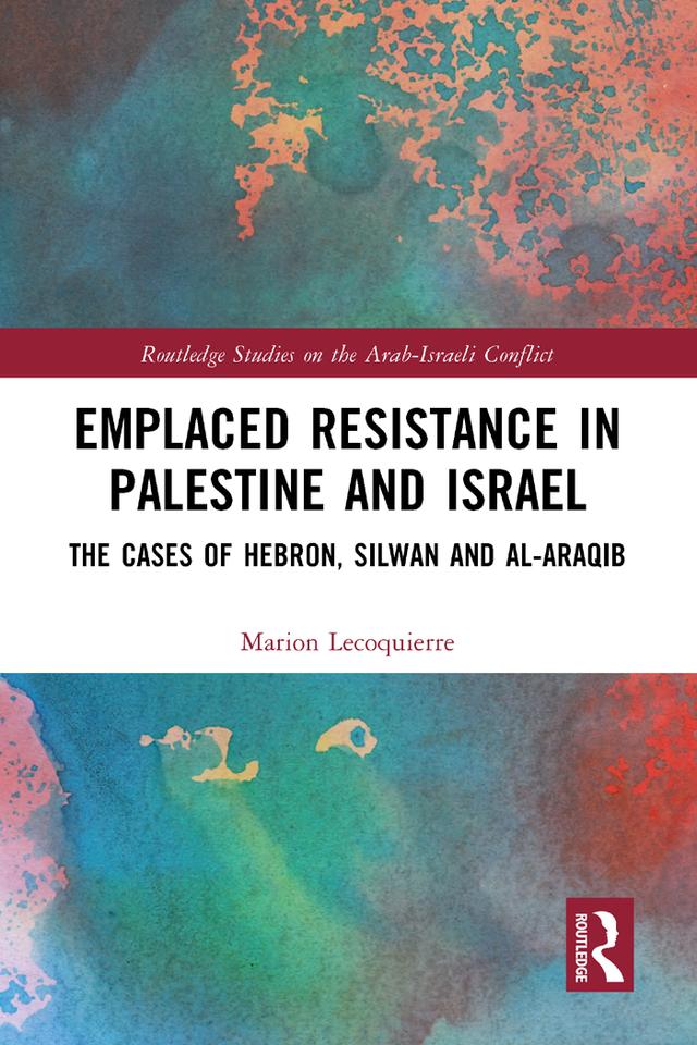 Emplaced Resistance in Palestine and Israel by Marion Lecoquierre