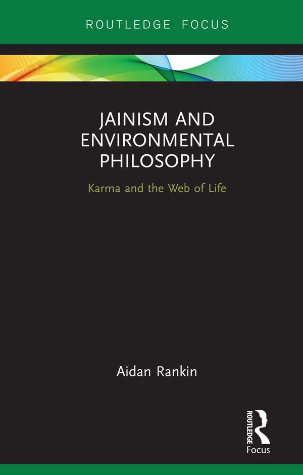Jainism and Environmental Philosophy by Aidan Rankin