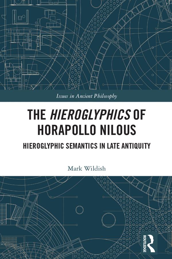 The Hieroglyphics of Horapollo Nilous by Mark Wildish