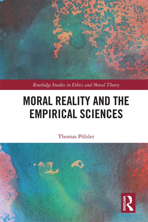 Moral Reality and the Empirical Sciences by Thomas Pölzler