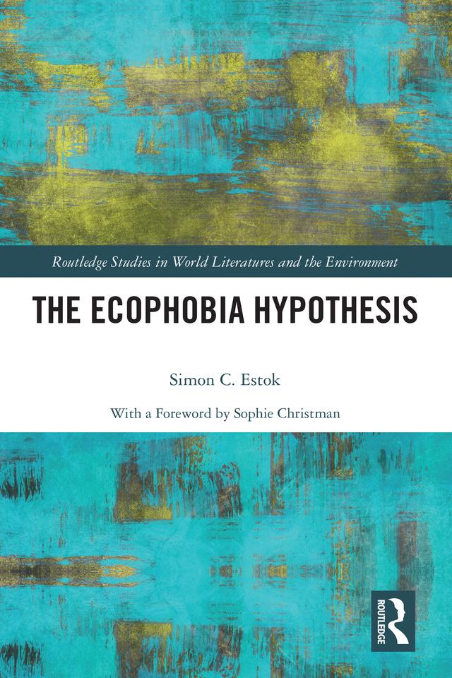 The Ecophobia Hypothesis by Simon Estok