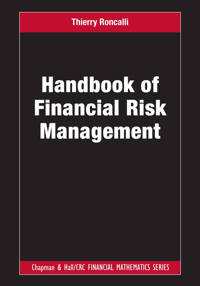 Handbook of Financial Risk Management by Thierry Roncalli