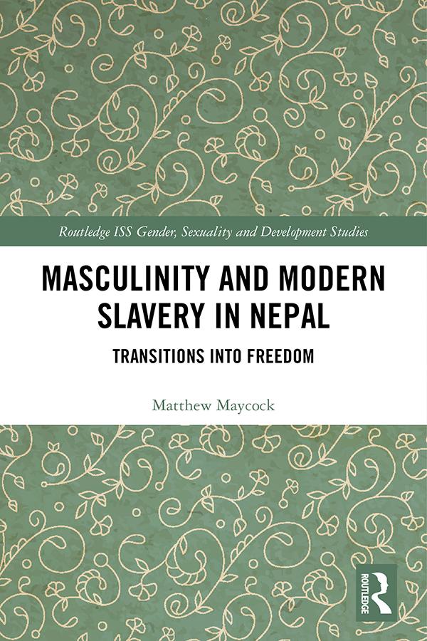 Masculinity and Modern Slavery in Nepal by Matthew Maycock