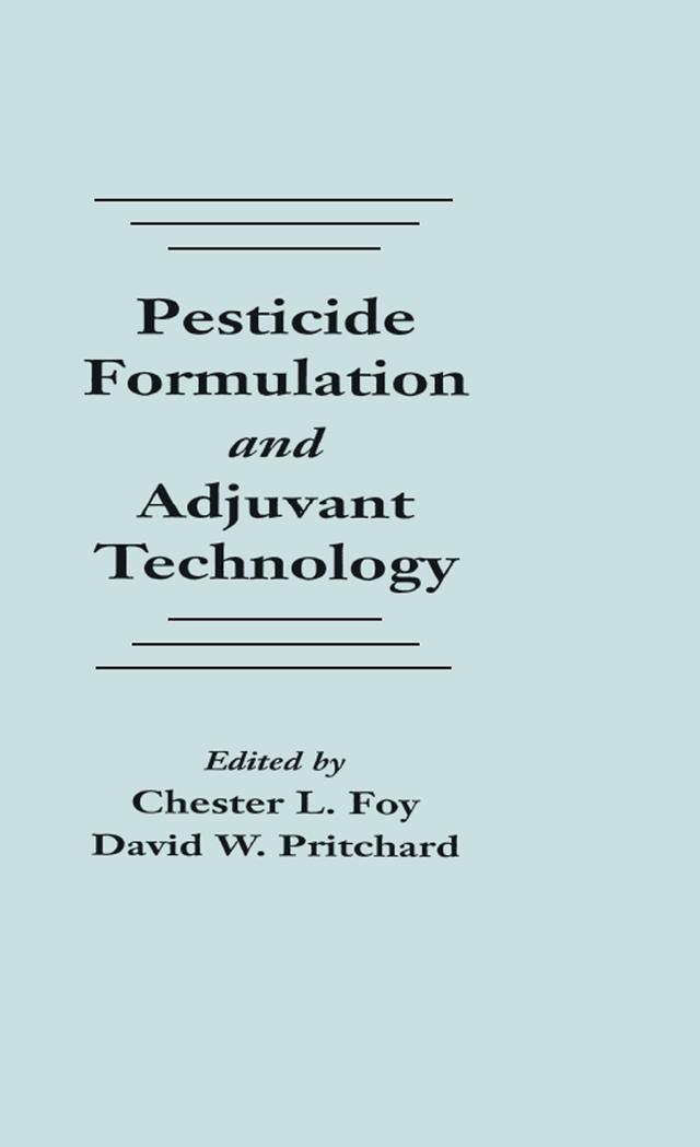 Pesticide Formulation and Adjuvant Technology by Chester L. Foy, David W. Pritchard
