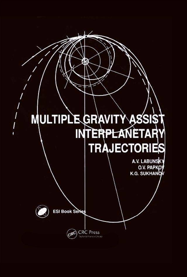 Multiple Gravity Assist Interplanetary Trajectories by A V Labunsky, K G Sukhanov, O V Papkov