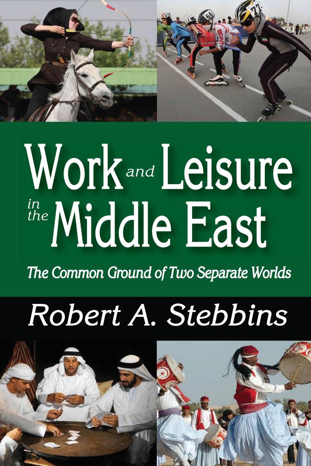 Work and Leisure in the Middle East by Robert A. Stebbins