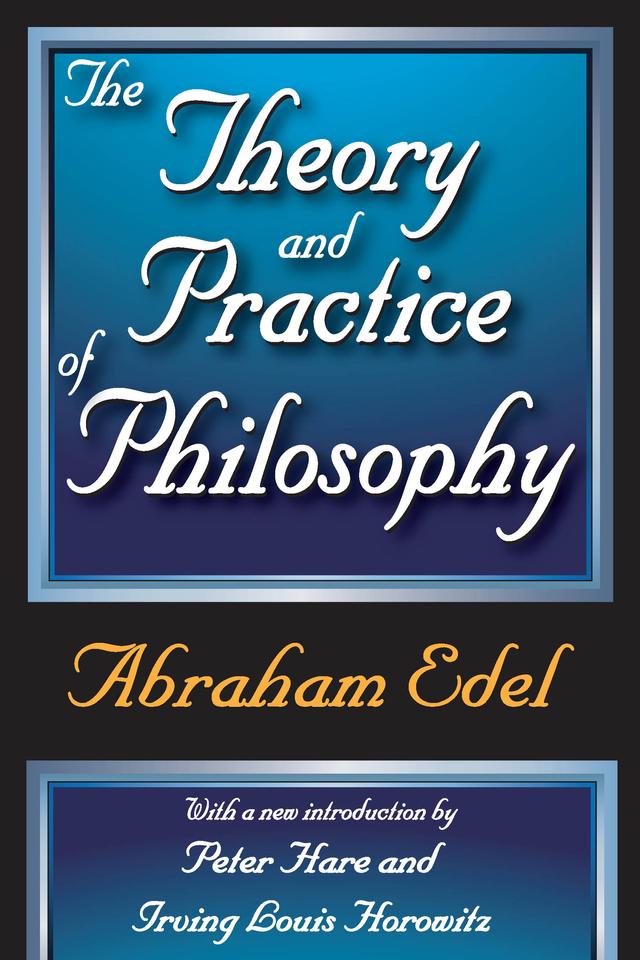 The Theory and Practice of Philosophy by Abraham Edel