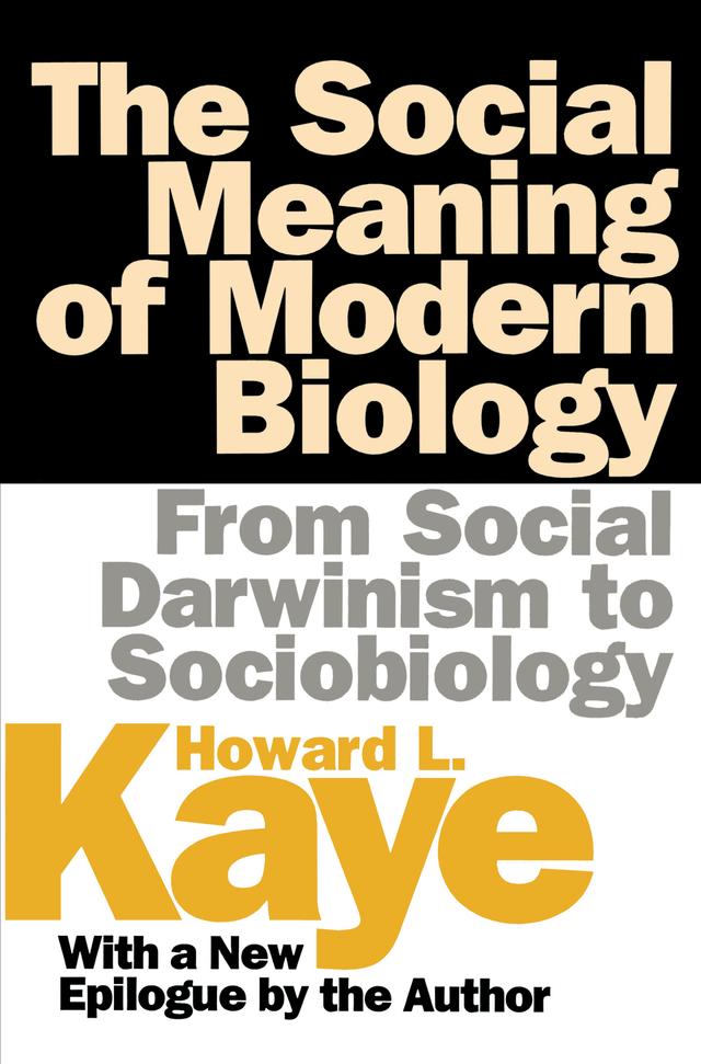 The Social Meaning of Modern Biology by Howard Kaye