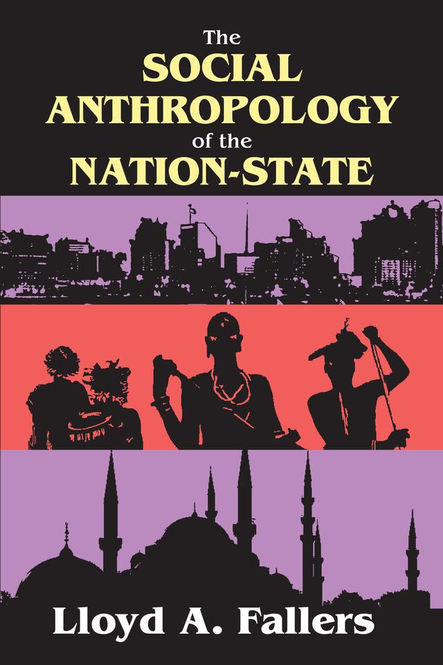 The Social Anthropology of the Nation-State by Lloyd Fallers