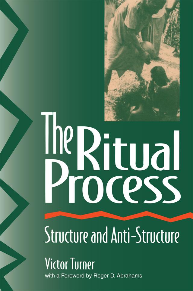 The Ritual Process by Alfred Harris, Roger Abrahams, Victor Turner