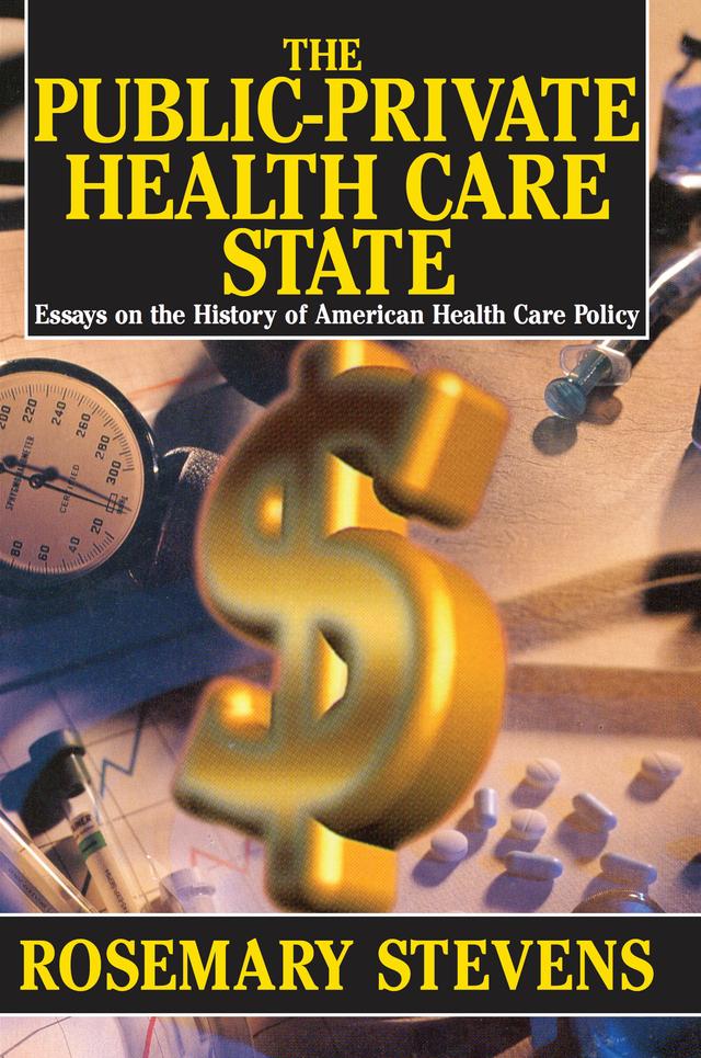 The Public-private Health Care State by Rosemary A. Stevens