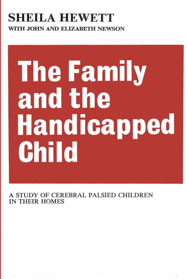 The Family and the Handicapped Child by Elizabeth Newson