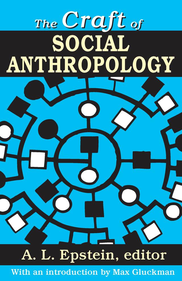 The Craft of Social Anthropology by A.L. Epstein