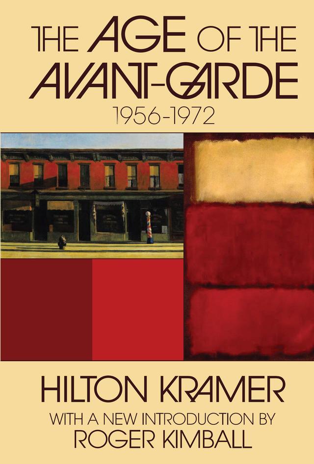 The Age of the Avant-garde by Hilton Kramer