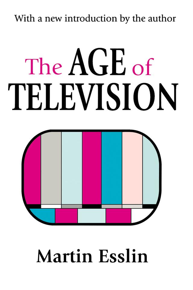 The Age of Television by Martin Esslin