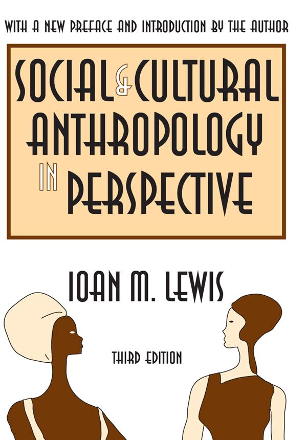 Social and Cultural Anthropology in Perspective by Ioan M. Lewis