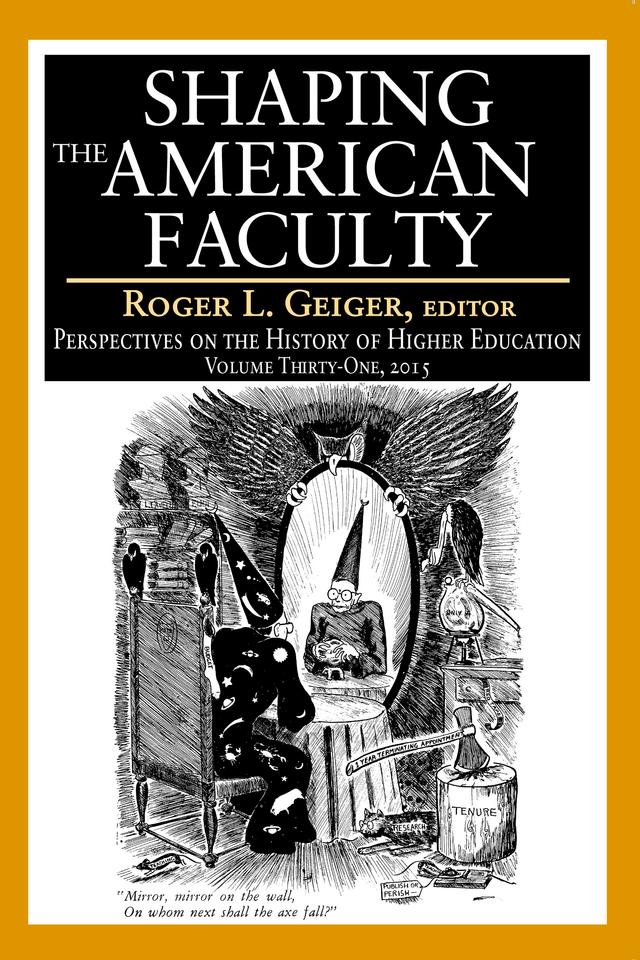 Shaping the American Faculty by Roger L. Geiger