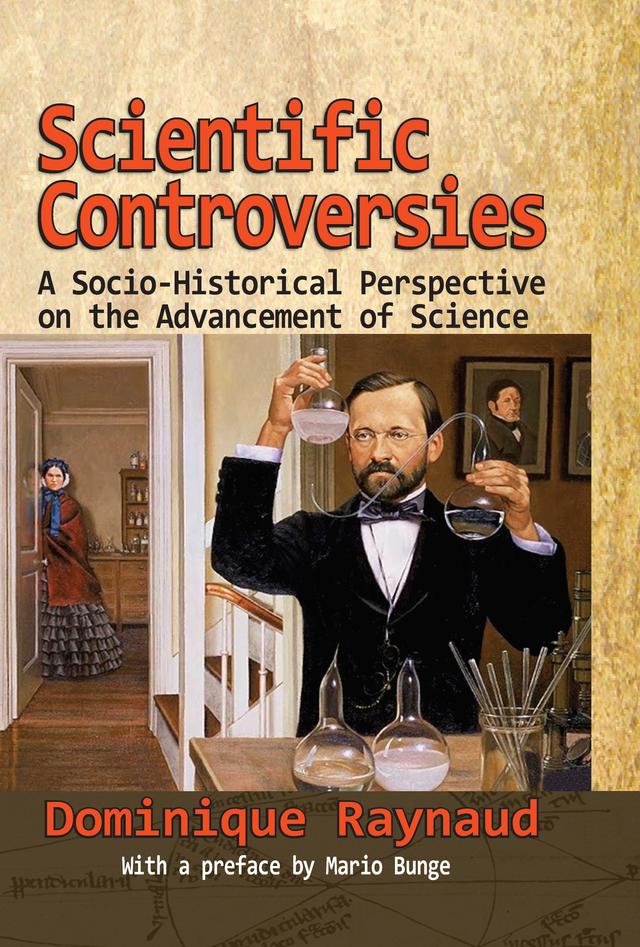 Scientific Controversies by Dominique Raynaud