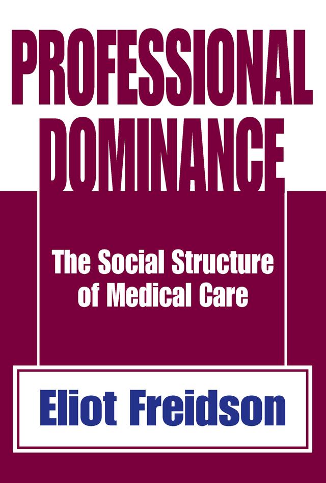 Professional Dominance by Eliot Freidson