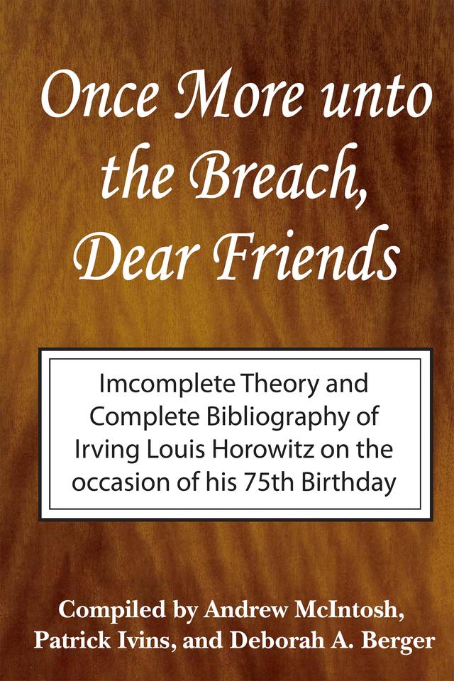 Once More Unto the Breach, Dear Friends by Andrew McIntosh, Deborah Berger, Irving Louis Horowitz, Patrick Ivins