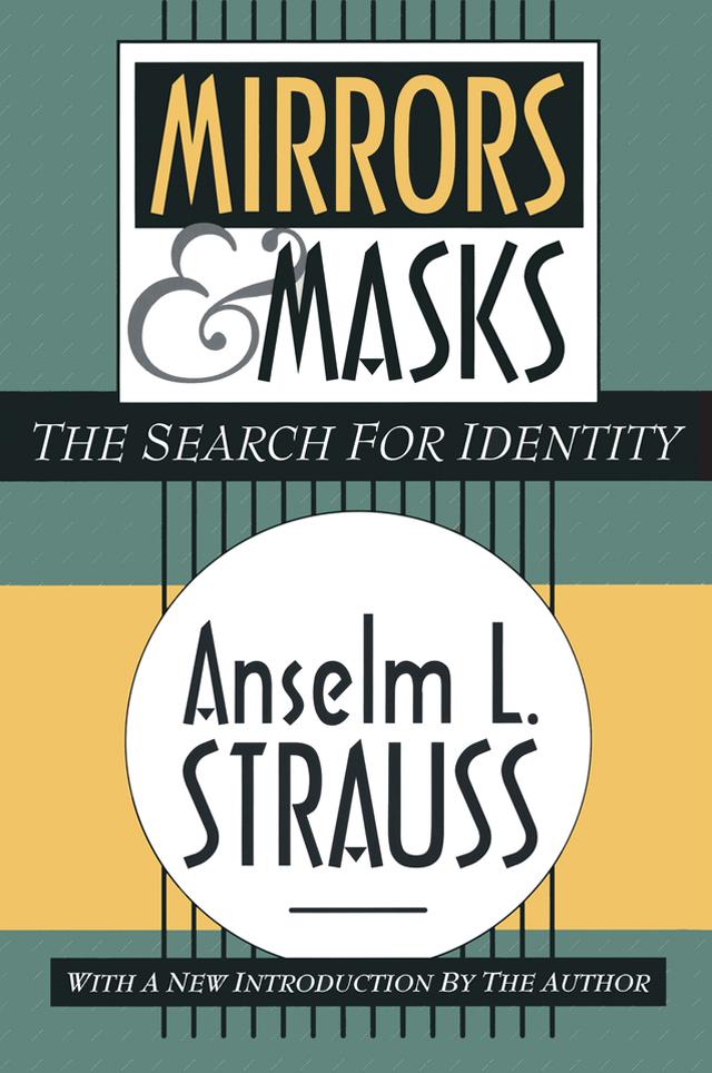 Mirrors and Masks by Anselm L. Strauss
