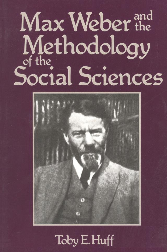 Max Weber and Methodology of Social Science by T. Huff