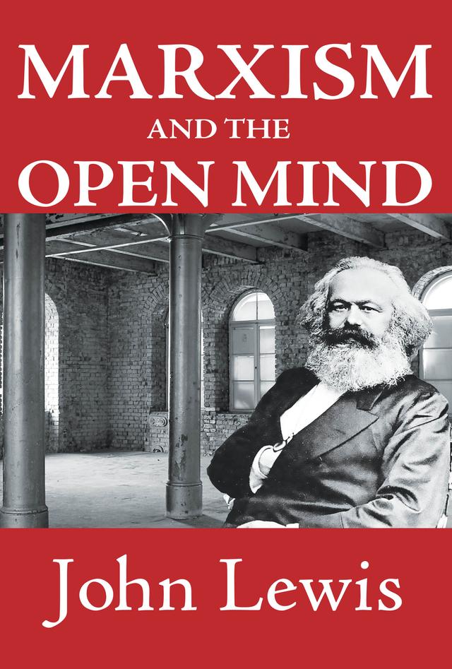 Marxism and the Open Mind by John Lewis