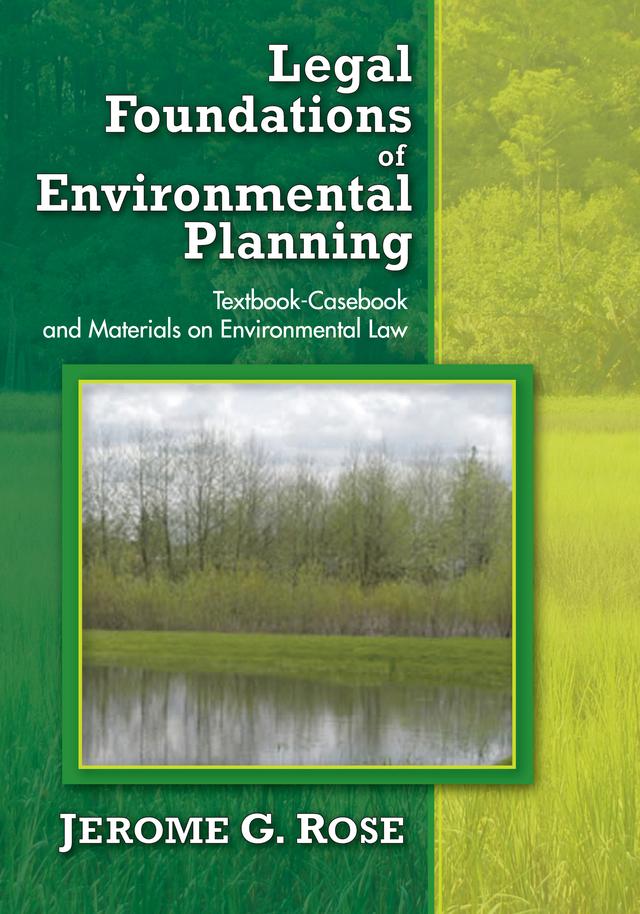 Legal Foundations of Environmental Planning by Jerome G. Rose
